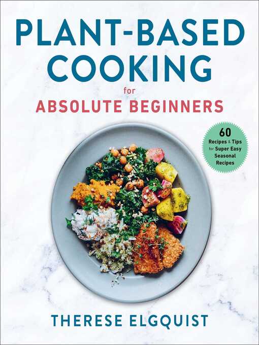 Title details for Plant-Based Cooking for Absolute Beginners by Therese Elgquist - Available